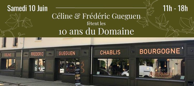 Le Domaine Céline et Frédéric Gueguen à Chablis fête ses 10 ans !