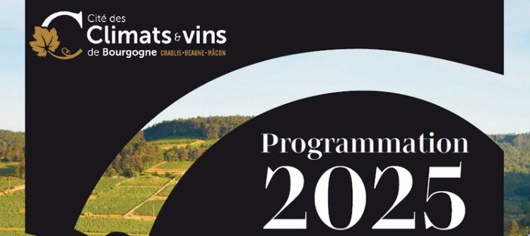 La programmation 2025 - Cité des Climats & Vins de Bourgogne