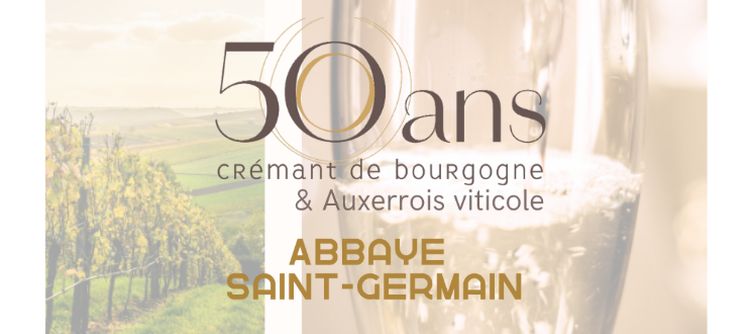 Soirée des 50 ans du Crémant de Bourgogne à l'Abbaye Saint-Germain à Auxerre
