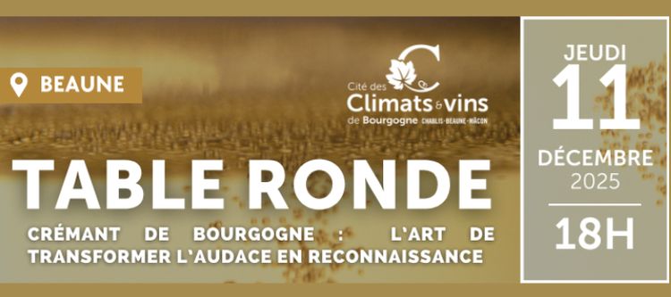 Table ronde : Crémant de Bourgogne - Cité des Climats et vins de Bourgogne